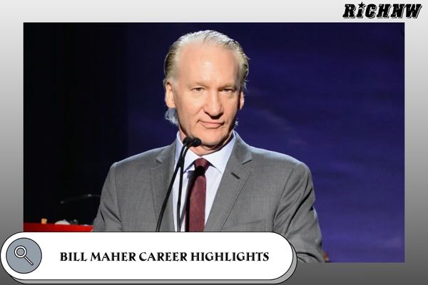 Bill Maher Career Highlights