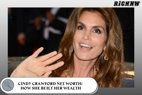 Cindy Crawford Net Worth_ How She Built Her Wealth