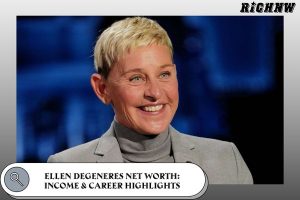 Ellen DeGeneres Net Worth_ Income & Career Highlights