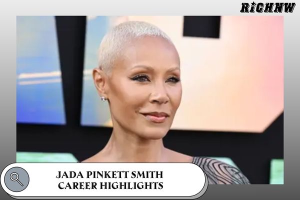 Jada Pinkett Smith Career Highlights