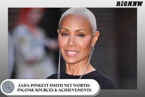 Jada Pinkett Smith Net Worth: Income Sources & Achievements