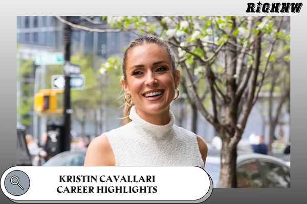 Kristin Cavallari Career Highlights