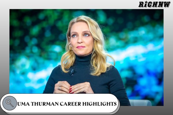 Uma Thurman Career Highlights