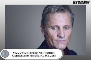 Viggo Mortensen Net Worth_ Career and Financial Success