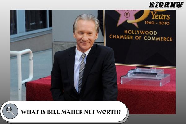 What is Bill Maher Net Worth