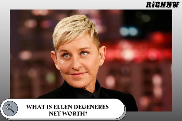 What is Ellen DeGeneres Net Worth_.1