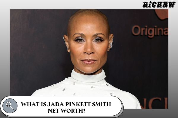 What is Jada Pinkett Smith Net Worth_